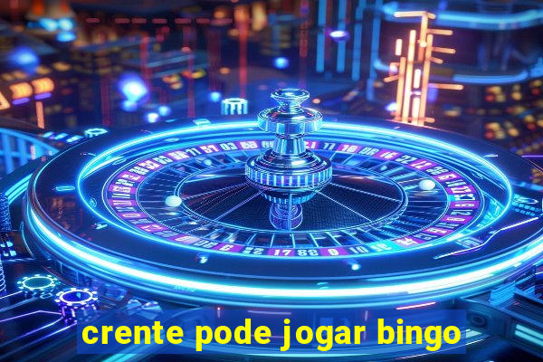 crente pode jogar bingo